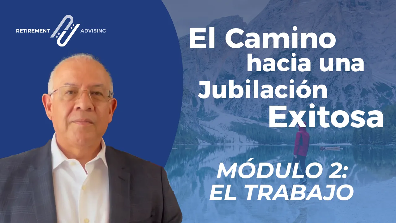 El camino hacia una jubilación exitosa - Módulo 2: Trabajo