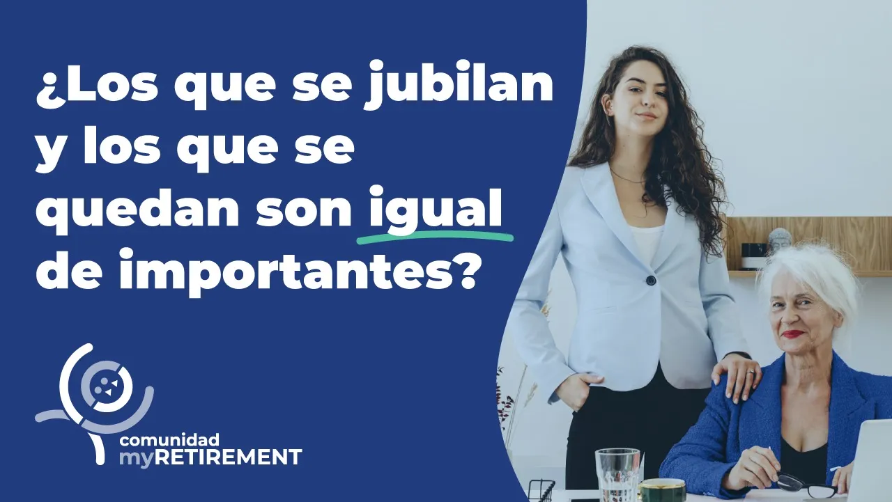 ¿Los que se jubilan y los que se quedan son igual de importantes?